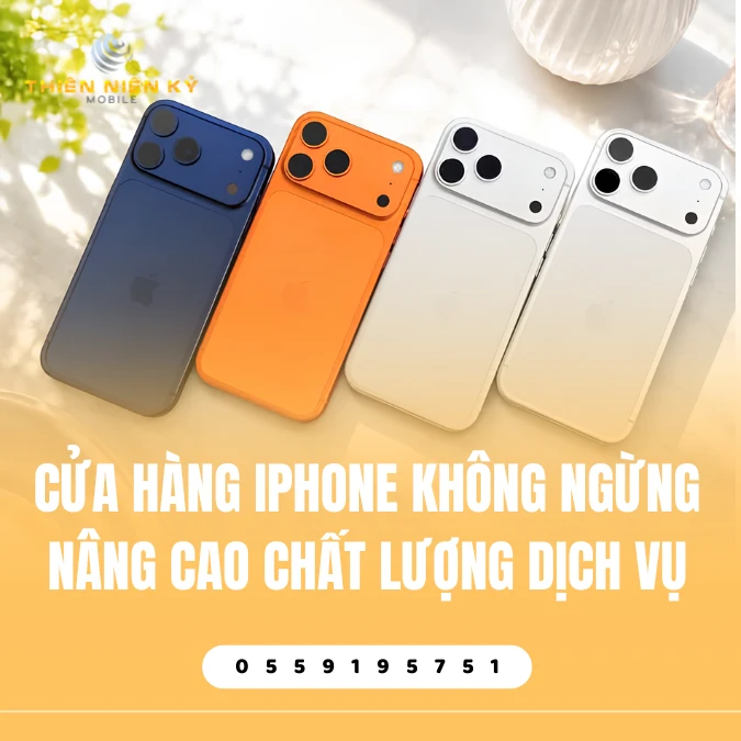Cửa Hàng iPhone Không Ngừng Nâng Cao Chất Lượng Dịch Vụ