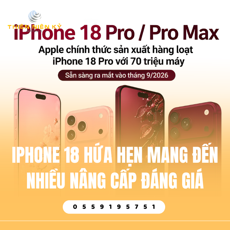 iPhone 18 Hứa Hẹn Mang Đến Nhiều Nâng Cấp Đáng Giá